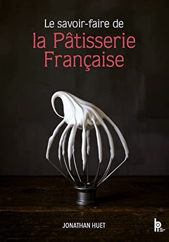 Le Savoir-Faire de la Pâtisserie Française