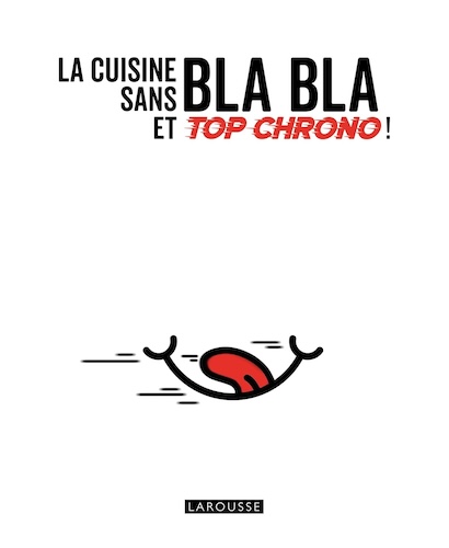 La cuisine sans bla bla et top chrono