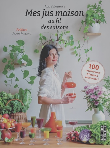 Mes jus maison au fil des saisons