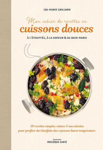 Mon cahier de recettes en cuissons douces