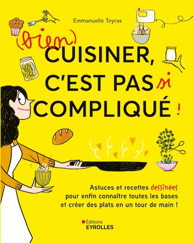 Bien cuisiner, c’est pas si compliqué