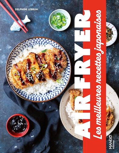 Air fryer – Les meilleures recettes japonaises