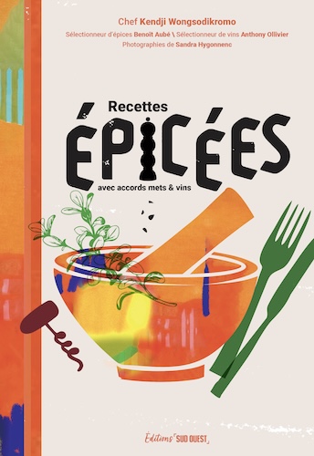 Epicées – 30 recettes avec accord mets & vins