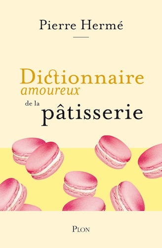 Dictionnaire amoureux de la pâtisserie