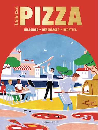 Les livres gastronomiques de novembre 2025 Pizza – Histoires, Reportages, Recettes