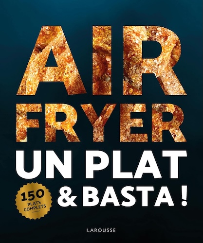Air Fryer : Un plat & basta